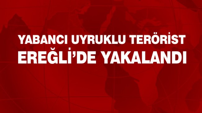 PYD-YPG Terör Örgütü Üyesi Yabancı Uyruklu Terörist Ereğli’de Yakalandı