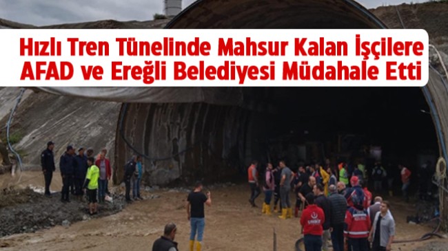 İşçiler Tünelde Mahsur Kaldı, Ereğli Belediyesi Ekipleri Müdahale Etti