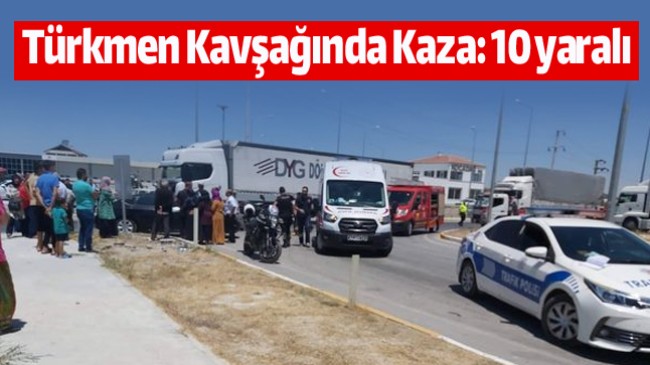 Türkmen Kavşağında İki otomobil Çarpıştı: 2’si Çocuk 10 Kişi Yaralandı