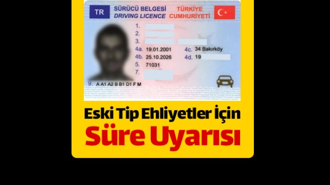 Eski Tip Ehliyetle Araç Kullananlara Cezai İşlem Uygulanacak