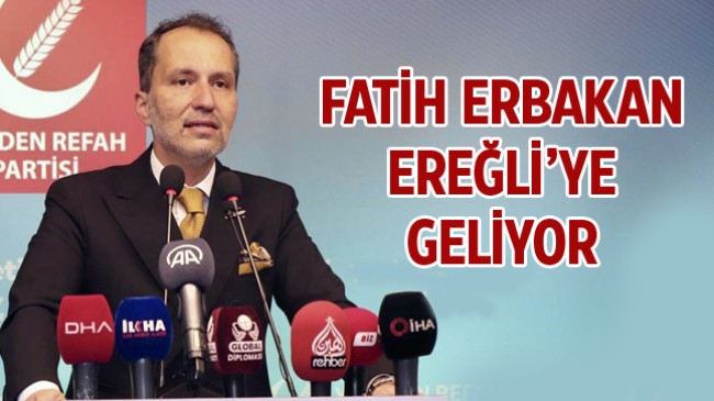 Yendien Refah Partisi Genel Başkanı Fatih Erbakan Ereğli’ye Geliyor