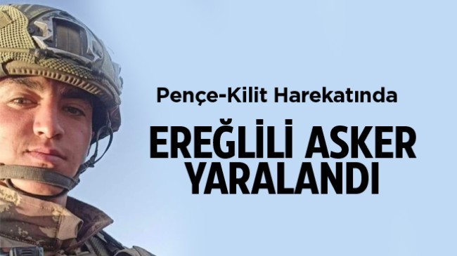 Pençe-Kilit Harekatında Yaralanan Ereğlili Asker Tedavi Altına Alındı