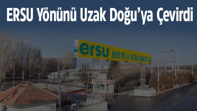 50’den Fazla Ülkeye İhracat Yapan ERSU, Uzakdoğu’ya Uzanıyor