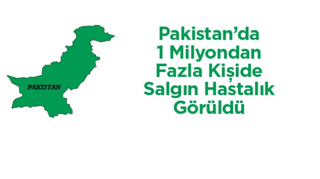 Pakistan’da 1 Milyondan Fazla Kişide Salgın Hastalık Görüldüğü Belirtildi