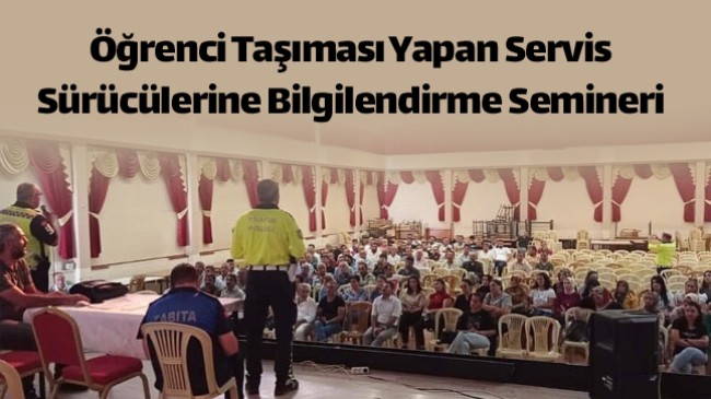 Öğrenci Taşıması Yapan Servis Sürücülerine Seminer Verildi