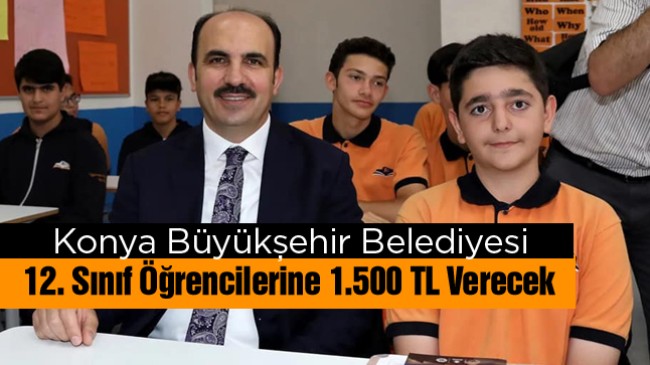 Konya Büyükşehir Belediyesinden 12. Sınıf Öğrencilerine Nakdi Destek