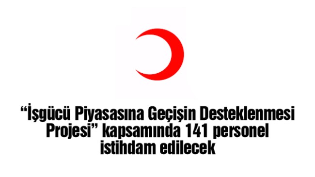 Türkiye Kızılay Derneği 141 Personel İstihdam Edecek