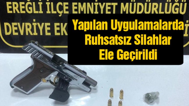 Polis Ekipleri, Yaptıkları Uygulamalarda Ruhsatsız Silahlar Ele Geçirdi