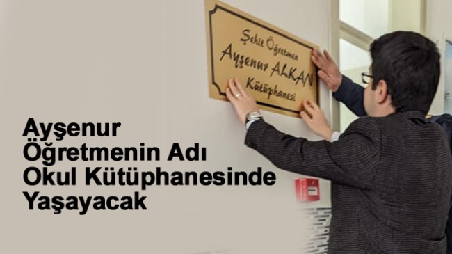 Gaziantep Saldırısında Şehit Olan Öğretmenin Adı Kütüphaneye Verildi