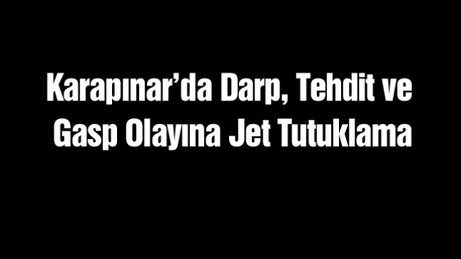 Bıçakla Tehdit ve Gasp Olayına Jet Tutuklama