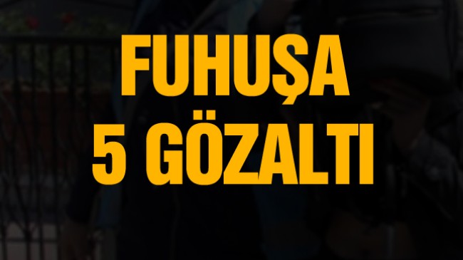 Ereğli’de Düzenlenen Fuhuş Operasyonunda 5 Kişi Gözaltına Alındı