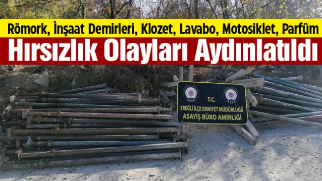 Ereğli’de Meydana Gelen 7 Ayrı Hırsızlık Olayı Aydınlatıldı