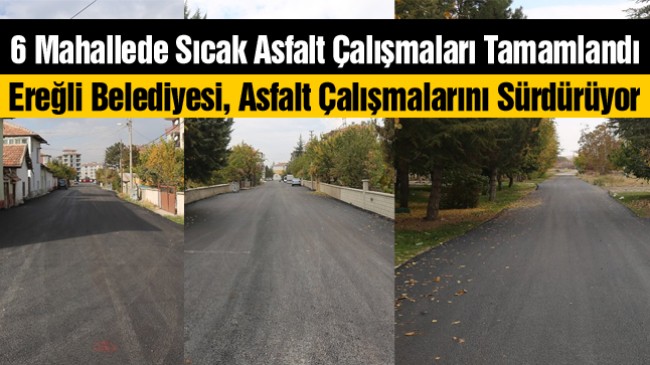 Ereğli Belediyesi 6 Mahallede  Asfalt Çalışmasını Tamamladı