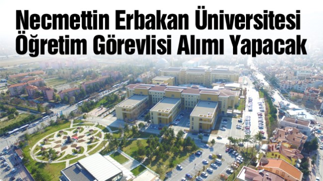 Necmettin Erbakan Üniversitesi Öğretim Görevlisi Alımı Yapacak