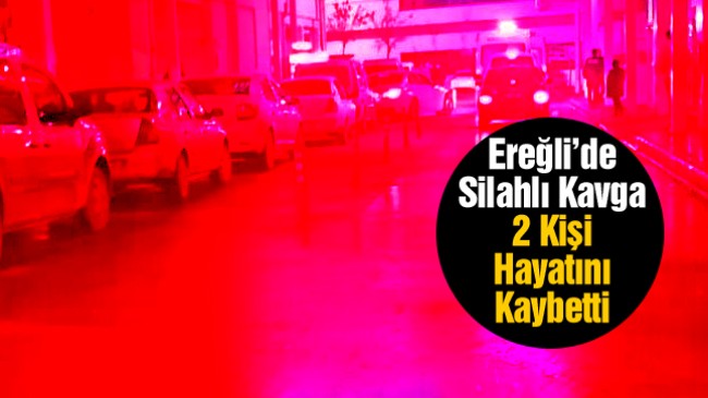 Ereğli’de Eğlence Mekanında Silahlı Kavga: 2 Ölü 1 Yaralı