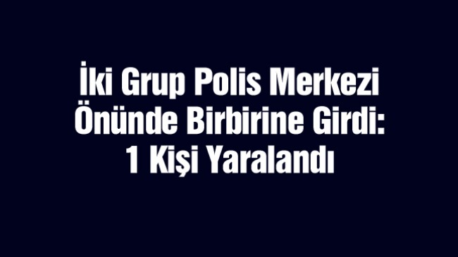 Konya’da Husumetli İki Grup, Polis Merkezi Önünde Birbirine Girdi