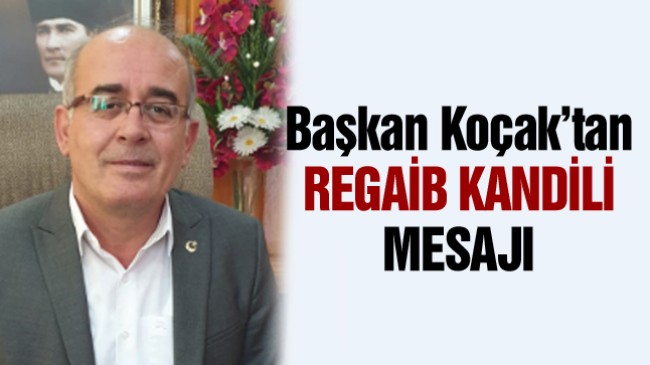 Emirgazi Belediye Başkanı Nurişen Koçak’tan Regaib Kandili Mesajı