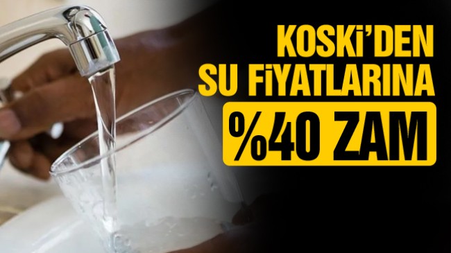 KOSKİ İçme Suyuna Yüzde 40 Zam Yaptı