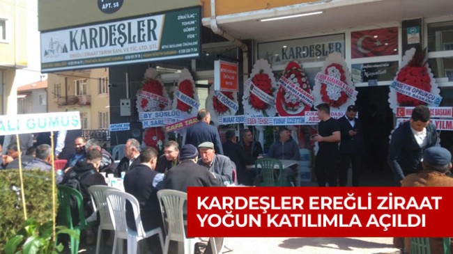 Kardeşler Ereğli Ziraat Açıldı