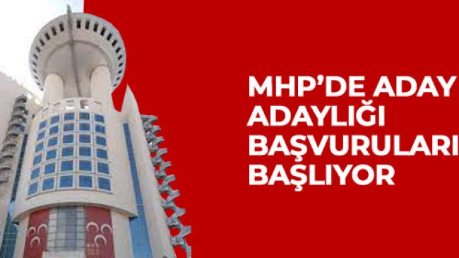 MHP’de Aday Adaylığı Başvuruları Başlıyor