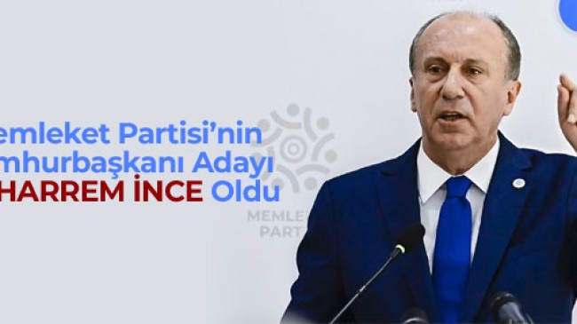 Genel Başkan Muharrem İnce, Oy Birliği ile Cumhurbaşkanı Adaylığına Seçildi