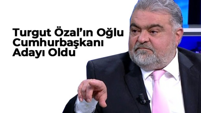 Turgut Özal’ın Oğlu Ahmet Özal, Yeni İttifakın Cumhurbaşkanı Adayı Oldu