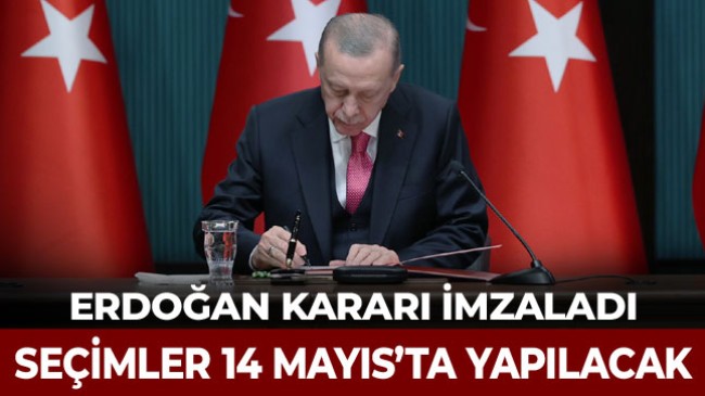 Erdoğan Seçim Kararını İmzaladı. Seçimler 14 Mayısta Yapılacak