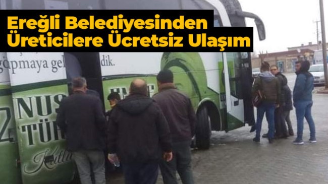 Ereğli Belediyesinden Fuara Katılmak İsteyen Üreticilere Ücretsiz Ulaşım