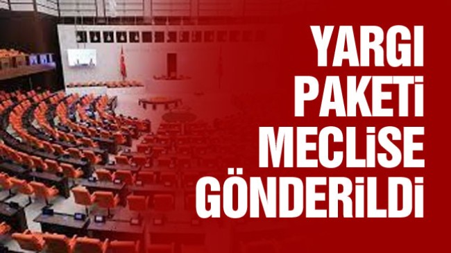 Adalet Bakanlığı, 7. Yargı Paketini İçeren Kanun Teklifini Meclise Gönderdi