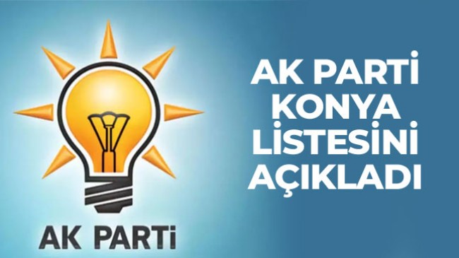 AK Parti Konya Milletvekili Aday Listesi Belli Oldu