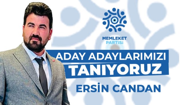 Ereğlili Milletvekili Aday Adaylarımızı Tanıyoruz: “Ersin Candan – Memleket Partisi”