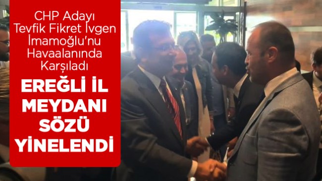 Ereğli İl Meydanı Sözünü Yeniden Aldılar