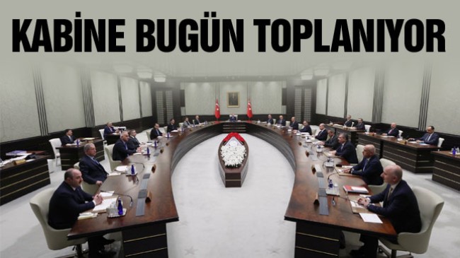 Kabine Toplantısı Bugün Yapılacak