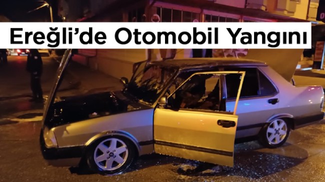 Ereğli’de Otomobil Yangınında Maddi Hasar Meydana Geldi