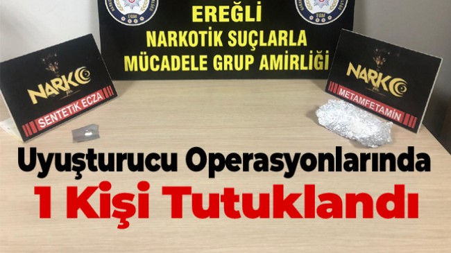 Ereğli’de Uyuşturucu Maddeye Yönelik Uygulamalar Devam Ediyor