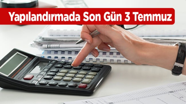 Yapılandırmada Süre 3 Temmuz’da Sona Eriyor