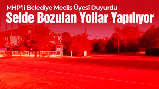 Selde Hasar Gören O Yol Önümüzdeki Günlerde Yapılacak