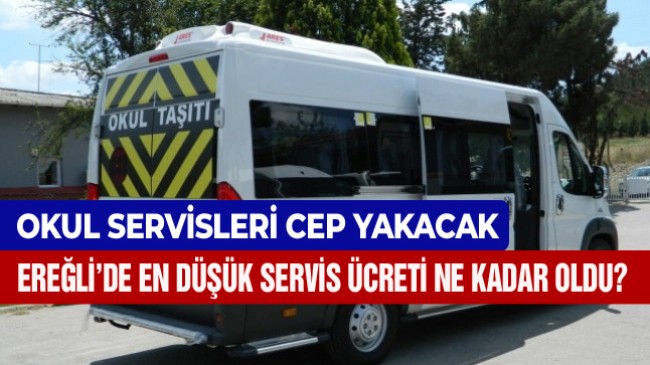 Öğrenci Servisleri Bu Yıl Cep Yakacak. Ereğli’de Fiyatlar Ne Kadar Oldu?