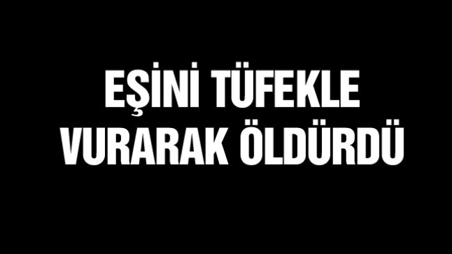 Ereğli’de Eşini Tüfekle Vurarak Öldüren Şüpheli Yakalandı