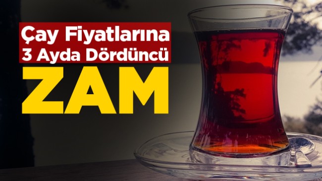 Çay Fiyatlarına Yine Zam Geldi