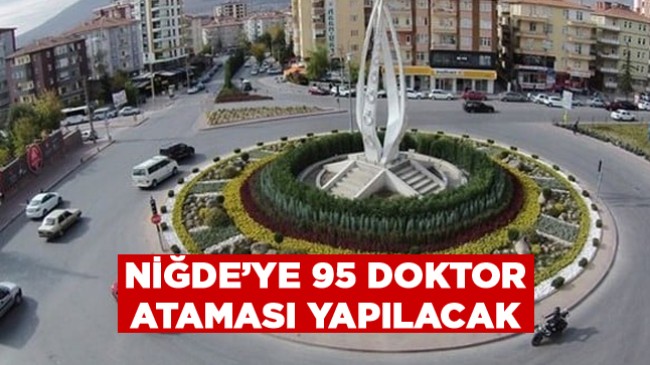 Niğde İl Sağlık Müdürü Duyurdu: Niğde’ye 95 Doktor Ataması Yapılacak.