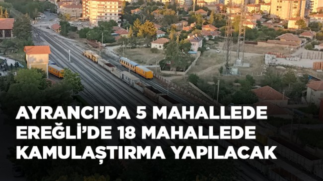 Ereğli’de 18 Mahallede Kamulaştırma Yapılacak. Mahalle ve Parsel Listesi İçin Tıklayın