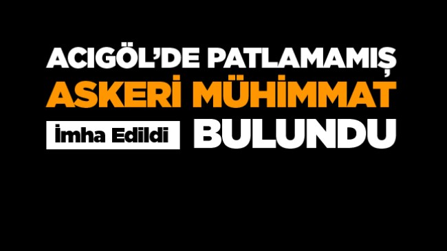 Konya’nın Karapınar İlçesinde Patlamamış Askeri Mühimmat Bulundu