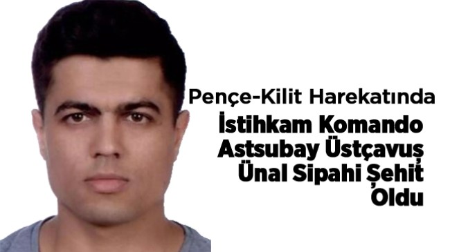 Pençe-Kilit Operasyonunda 1 Asker Şehit Oldu