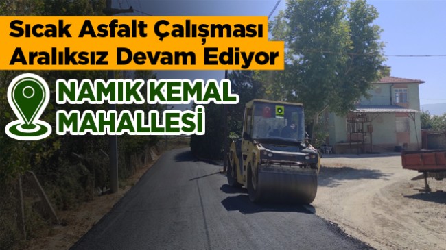 Başkan Oprukçu Sıcak Asfalt Çalışmalarına Kararlılıkla Devam Ediyor