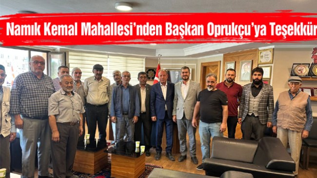 Namık Kemal Mahallesi Sakinlerinden Oprukçu’ya Teşekkür Ziyareti