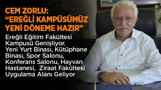 Prof. Dr. Cem Zorlu, Ereğli’nin Müstakil Bir Üniversite Kampüsü Olma Yolunda İlerlediğini Söyledi