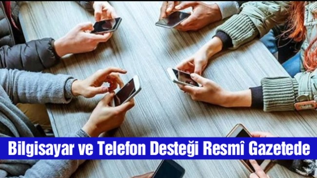 Öğrencilere Bilgisayar ve Telefon Desteğine İlişkin Karar Resmi Gazetede Yayınlandı