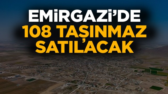 Emirgazi Milli Emlak Şefliği, 108 Adet Taşınması Satışa Çıkardı