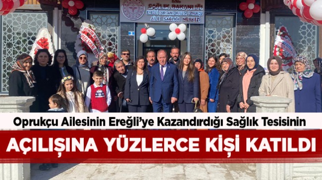 Başkan Oprukçu’nun Ailesi Adına Yaptırdığı Aile Sağlığı Merkezi Açıldı